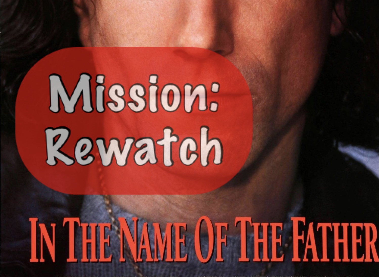 Mission: Rewatch #2 – IN THE NAME OF THE FATHER